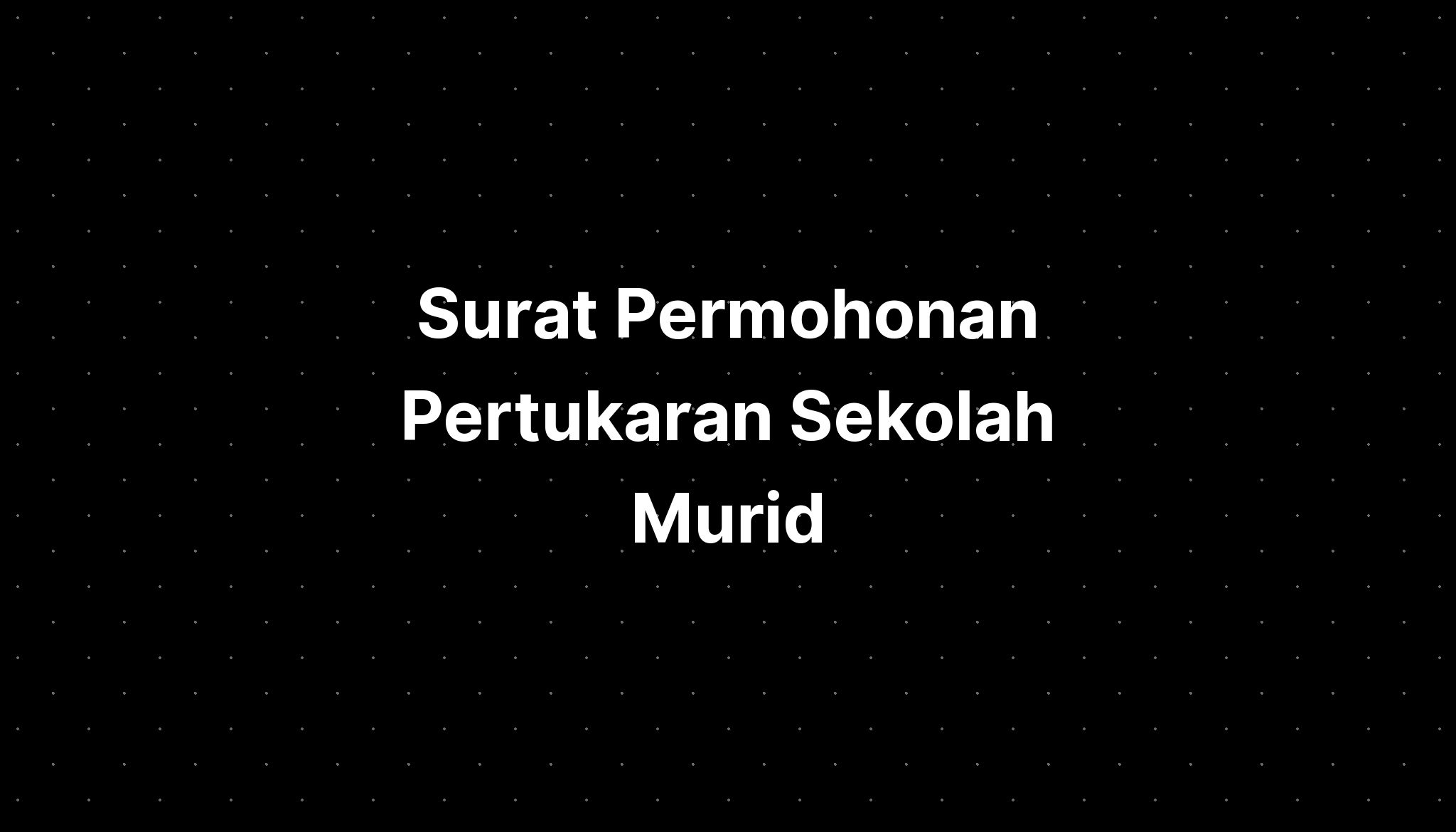 Surat Permohonan Pertukaran Sekolah Murid  IMAGESEE